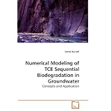 Numerical Modeling of TCE Sequential Biodegradation in Groundwater: Concepts and Application
