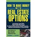 How To Make Money With Real Estate Options (Low-Cost, Low-Risk, High-Profit Strategies For Controlling Undervalued Property....Without The Burdens Of Ownership!) (Paperback)