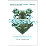 Marketing Metaphoria: What Deep Metaphors Reveal About the Minds of Consumers