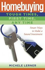 Homebuying : tough times, first time, any time : smart ways to make a sound investment