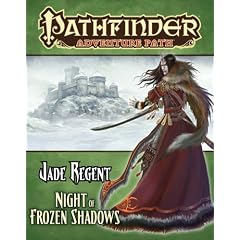 Pathfinder Adventure Path: Jade Regent Part 2 - Night of Frozen Shadows