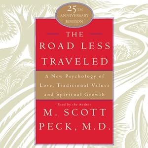 The Road Less Traveled: A New Psychology of Love, Values, and Spiritual Growth, 25th Anniversary Edition