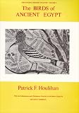 The Birds of Ancient Egypt (Natural History of Ancient Egypt)