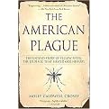 The American Plague (The Untold Story of Yellow Fever, the Epidemic That Shaped Our History) (Reprint) (Paperback)