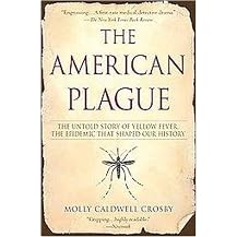 The American Plague (The Untold Story of Yellow Fever, the Epidemic That Shaped Our History) (Reprint) (Paperback)