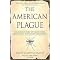 The American Plague (The Untold Story of Yellow Fever, the Epidemic That Shaped Our History) (Reprint) (Paperback)