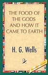 The Food of the Gods And How It Came to Earth