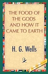 The Food of the Gods And How It Came to Earth