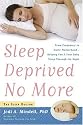 Sleep Deprived No More: From Pregnancy to Early Motherhood-Helping You and Your Baby Sleep Through the Night