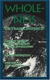 Wholeness or Transcendence?: Ancient Lessons for the Emerging Global Civilization