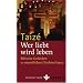 Wer liebt, wird leben: Biblische Gedanken zu wesentlichen Glaubensfragen