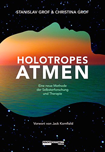 Holotropes Atmen: Eine neue Methode der Selbsterforschung und Therapie (German Edition)