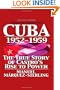 Cuba 1952-1959: The True Story of Castro's Rise to Power