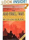 The Arab-Israeli Wars: War and Peace in the Middle East from the War of Independence through Lebanon