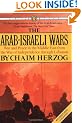 The Arab-Israeli Wars: War and Peace in the Middle East, from the War of Independence to Lebanon