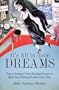It's All in Your Dreams: How to Interpret Your Sleeping Dreams to Make Your Waking Dreams Come True