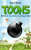 Toons: Book 1 - Living in Looneyville