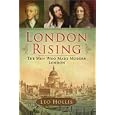 London Rising: The Men Who Made Modern London