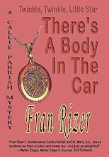 Twinkle, Twinkle, Little Star, There's A Body In The Car (Callie Parrish Mysteries)