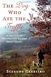 The Dog Who Ate the Truffle: A Memoir of Stories and Recipes from Umbria
