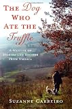 The dog who ate the truffle : a memoir of stories and recipes from Umbria