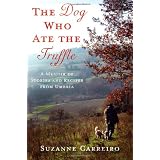 The Dog Who Ate the Truffle: A Memoir of Stories and Recipes from Umbria ~ Suzanne Carreiro
