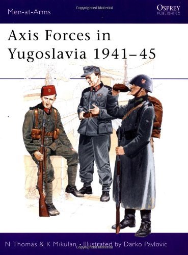 Axis Forces in Yugoslavia 1941-45 (Men-at-Arms) [Paperback] [1995] (Author) Nigel Thomas, K. Mikulan, Darko Pavlovic
