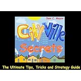 CityVille Secrets: The Ultimate Tips and Tricks and Strategy Guide