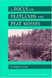 A Focus on Peatlands and Peat Mosses (Great Lakes Environment)