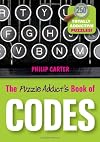 The Puzzle Addict's Book of Codes: 250 Totally Addictive Cryptograms for You to Crack (Puzzle Addicts)