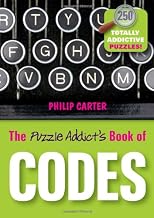 The Puzzle Addict's Book of Codes: 250 Totally Addictive Cryptograms for You to Crack (Puzzle Addicts)