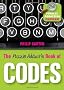 The Puzzle Addict's Book of Codes: 250 Totally Addictive Cryptograms for You to Crack