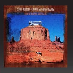 How We Became Americans (Featuring Fred Frith and Marc Ribot)