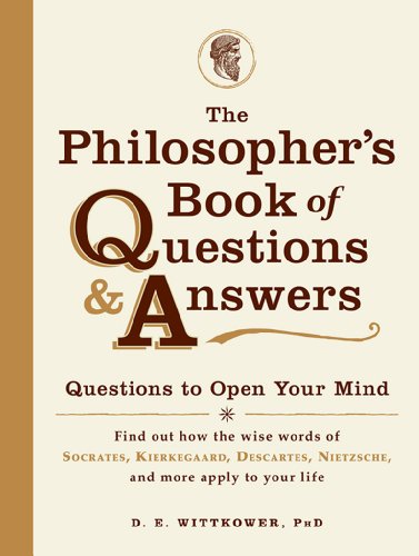 The Philosopher's Book of Questions and Answers: Questions to Open Your Mind