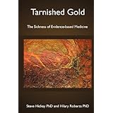 tarnished gold the sickness of evidence based medicine