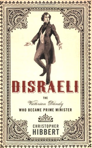 Disraeli: The Victorian Dandy Who Became Prime Minister under Disraeli, Benjamin in The Books Store