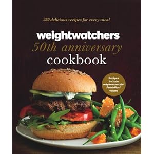 Weight Watchers 50th Anniversary Cookbook: 280 Delicious Recipes for Every Meal