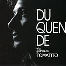 DUQUENDE DUQUENDE Y LA GUITARRA DE TOMATITO
