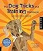 The Dog Tricks and Training Workbook: A Step-by-Step Interactive Curriculum to Engage, Challenge, and Bond with Your Dog