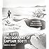 The Lost Photographs of Captain Scott: Unseen Images from the Legendary Antarctic Expedition