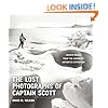 The Lost Photographs of Captain Scott: Unseen Images from the Legendary Antarctic Expedition