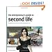 The Entrepreneur's Guide to Second Life: Making Money in the Metaverse