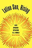 Latino Sun, Rising