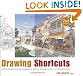 Drawing Shortcuts: Developing Quick Drawing Skills Using Today's Technology
