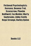 Fictional Psychologists: Romana, Deanna Troi, Scarecrow, Phoebe Halliwell, Fox Mulder, Marty Saybrooke, Libby Smith, Hugo Strange, Harley Quinn-
