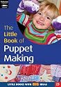 The Little Book of Puppet Making: Little Books with Big Ideas (Little Books)