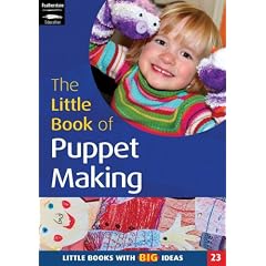 The Little Book of Puppet Making: Little Books with Big Ideas (Little Books)