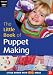 The Little Book of Puppet Making: Little Books with Big Ideas (Little Books)