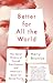 Better for All the World: The Secret History of Forced Sterilization and America's Quest for Racial Purity