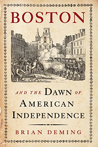Boston and the Dawn of American Independence